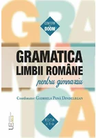 Gramatica limbii romane pentru gimnaziu (editia a II-a). Conform cu DOOM