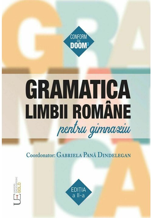 Gramatica limbii romane pentru gimnaziu (editia a II-a). Conform cu DOOM Cărți poza 2022