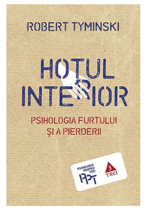 Hotul interior. Psihologia furtului si a pierderii