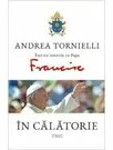 In calatorie. Andrea Tornielli intr-un interviu cu Papa Francisc