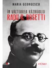 In valtoarea razboiului. Radu R. Rosetti