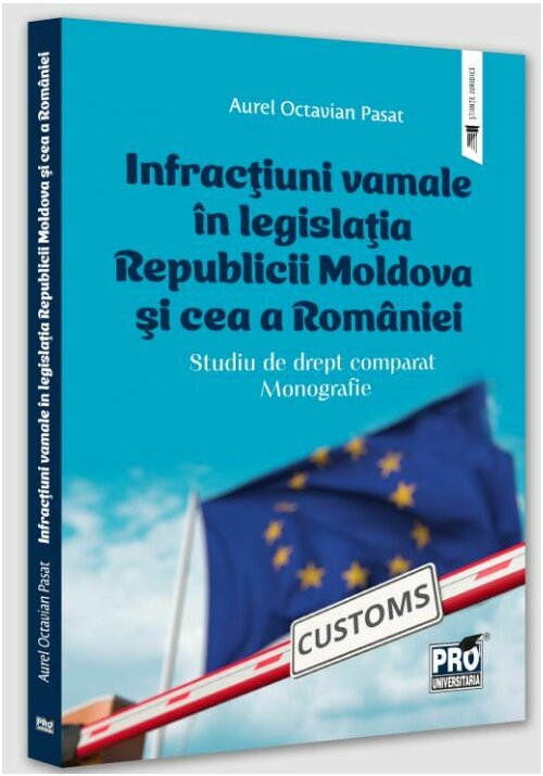 Vezi detalii pentru Infractiuni vamale in legislatia Republicii Moldova si cea a Romaniei. Studiu de drept comparat. Monografie