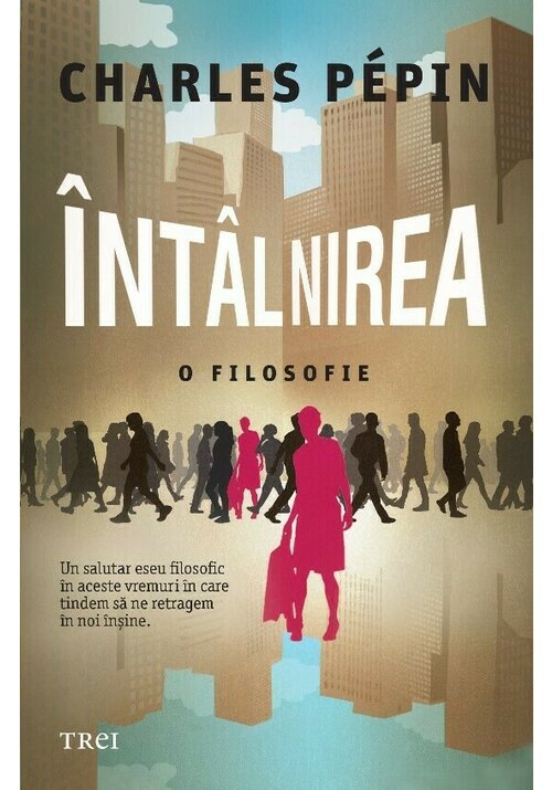 Intalnirea. O filosofie