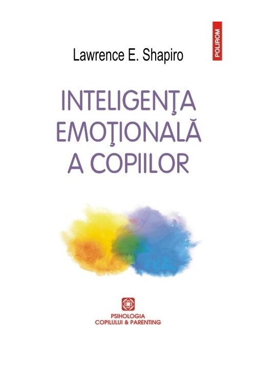 Inteligenta emotionala a copiilor. Jocuri si recomandari pentru un EQ ridicat