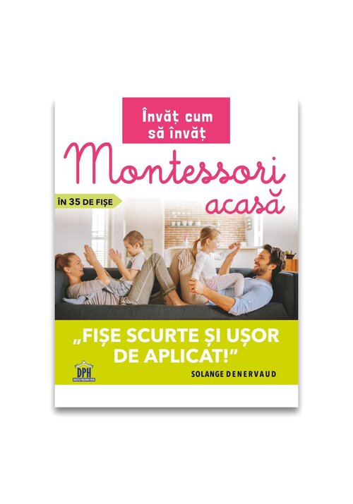 Invat cum sa invat: Montessori acasa in 35 de fise - fise scurte si usor de aplicat