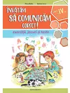 Invatam sa comunicam corect - exercitii, jocuri si teste - cls a 4-a, editia II