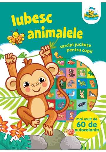 IUBESC ANIMALELE- Sarcini jucause pentru copii