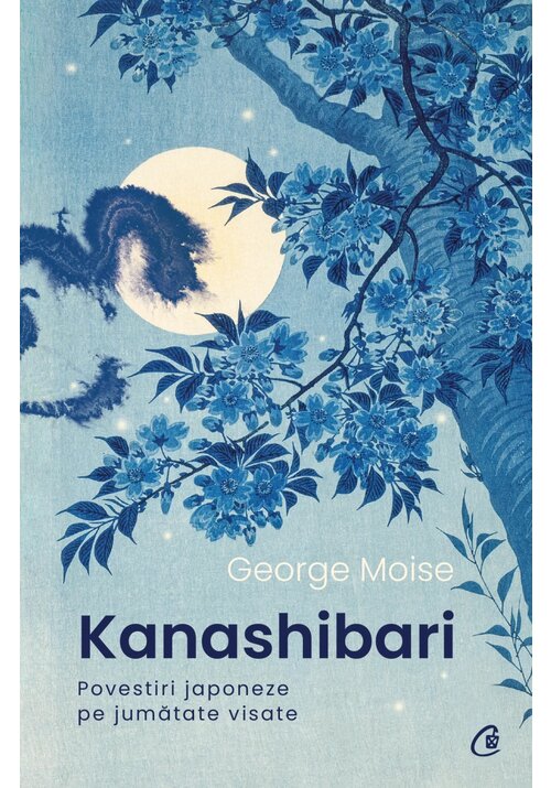 Vezi detalii pentru Kanashibari. Povestiri japoneze pe jumătate visate