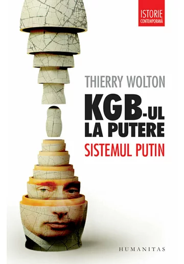 KGB-ul la putere. Sistemul Putin