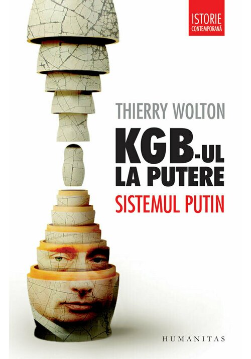 KGB-ul la putere. Sistemul Putin Humanitas