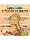 Lama lama e furios pe mama