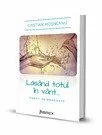 Lasand totul in vant..