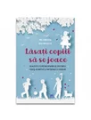 Lasati copiii sa se joace