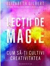Lectii de magie. Cum sa-ti cultivi creativitatea