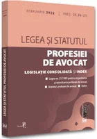 Legea si Statutul profesiei de avocat: FEBRUARIE 2022. Legislatia profesiei de avocat