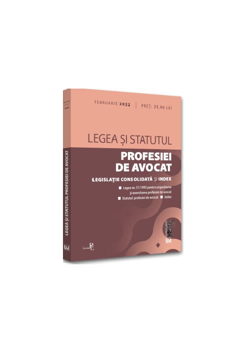 Legea si statutul profesiei de avocat: februarie 2022. legislatia profesiei de avocat
