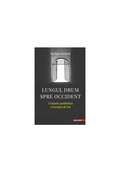 Lungul Drum Spre Occident: O Istorie Postbelica A Europei De Est