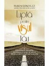Lupta pentru visul tau