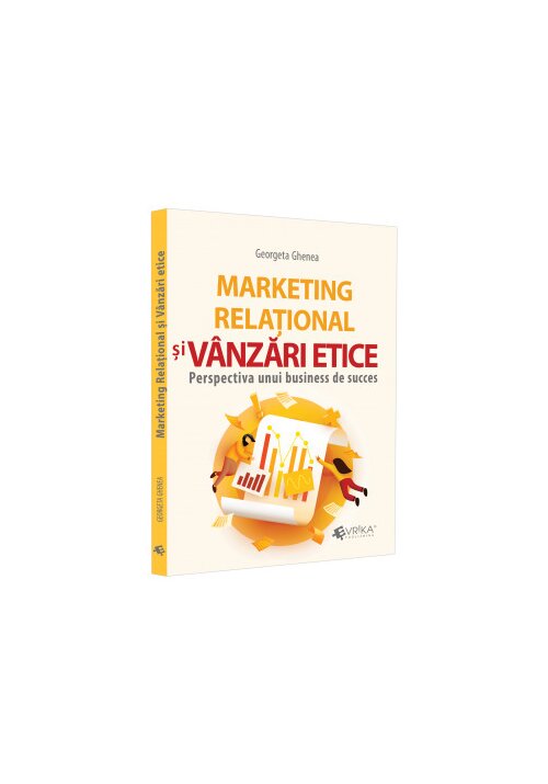 Marketing relational si vanzari etice. Perspectiva unui business de succes