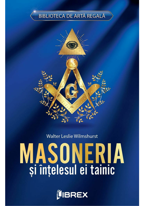 Masoneria Si Intelesul Ei Tainic