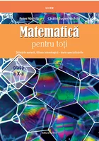 Matematica pentru toti – Stiintele naturii, filiera tehnologica – toate specializarile clasa a X-a