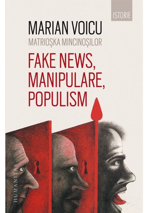 Matrioska Mincinosilor. Fake News, Manipulare, Populism
