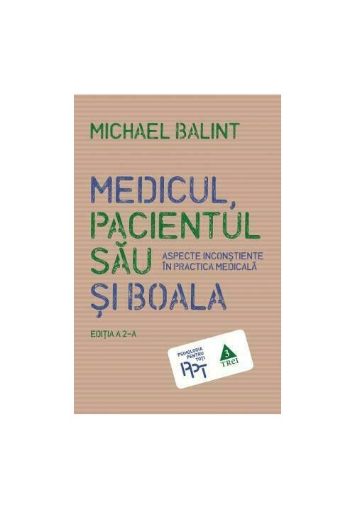 Medicul, pacientul sau si boala. Aspecte inconstiente in practica medicala