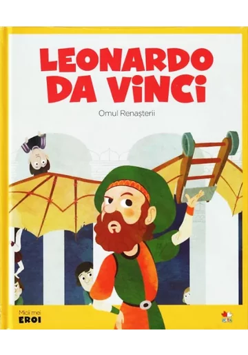 MICII EROI. Leonardo Da Vinci