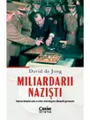 Miliardarii nazisti. Istoria intunecata a celor mai bogate dinastii germane David de Jong