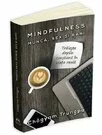 Mindfulness: Munca, Sex si Bani
