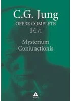 Mysterium Coniunctionis. Separarea şi compunerea contrariilor psihice în alchimie - Opere Complete, vol. 14/1