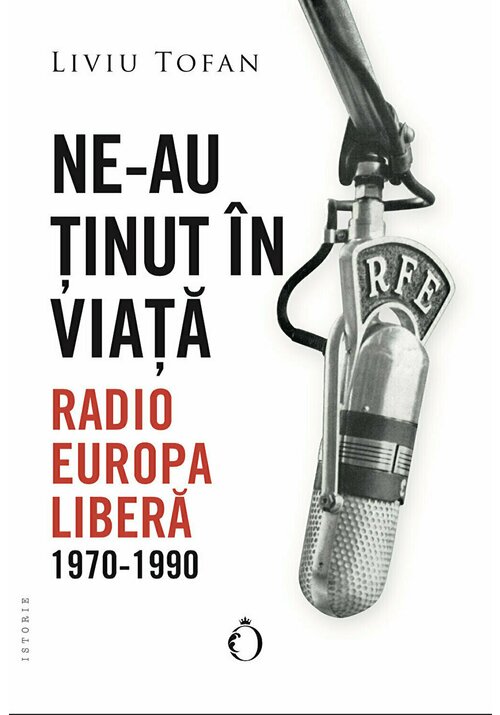 Ne-au tinut in viata. Radio Europa Libera. 1970-1990