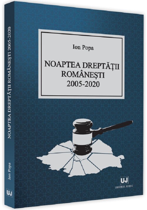 Noaptea dreptatii romanesti 2005-2020 librex.ro