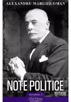 Note politice Vol.3: 1917-1918 - Alexandru Marghiloman
