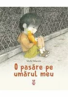 O pasare pe umarul meu