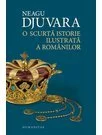 nuuu-O scurta istorie ilustrata a romanilor - Neagu Djuvara