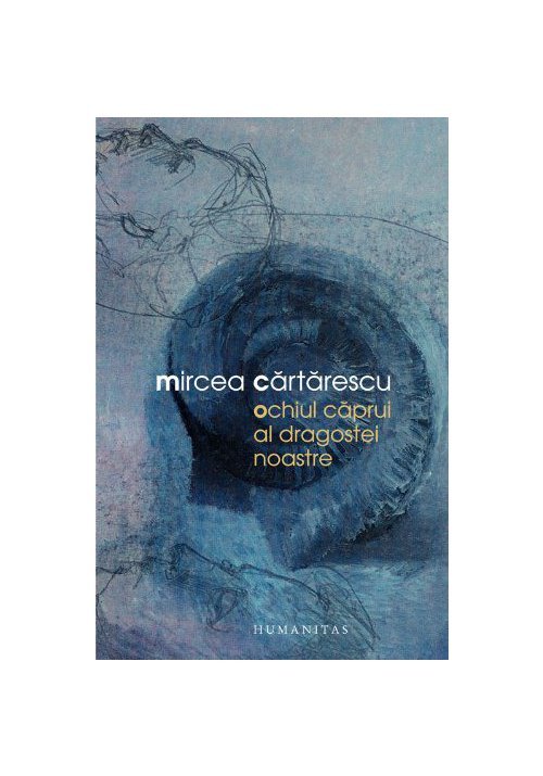 Ochiul caprui al dragostei noastre - Mircea Cartarescu