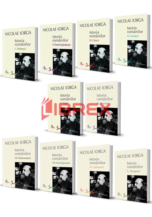 Pachet complet Istoria Romanilor de Nicolae Iorga - 10 volume