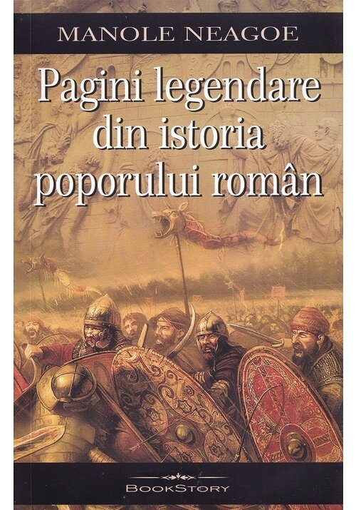 Pagini legendare din istoria poporului roman