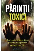 Parintii toxici: cum sa te vindeci de un parinte manipulator pervers narcisic