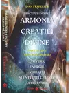 Perceptii despre Armonia Creatiei Divine. Partea a 3-a - Armonia Creatiei. Univers, Energii, Vibratii, entitati celeste si terestre