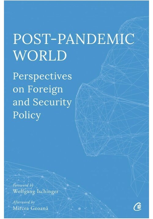 Post-Pandemic World: Perspectives on Foreign and Security Policy