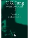 Practica psihoterapiei - Opere Complete, vol. 16