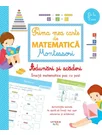 Prima mea carte de matematica Montessori. Adunari si scaderi
