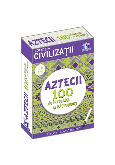 Civilizatii: Aztecii - 100 de intrebari si raspunsuri