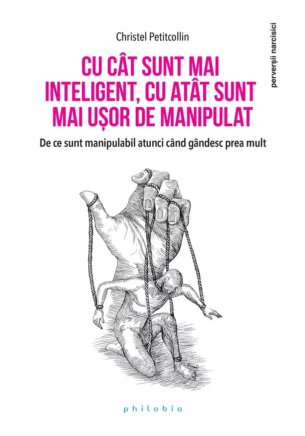 Cu cat sunt mai inteligent, cu atat sunt mai usor de manipulat