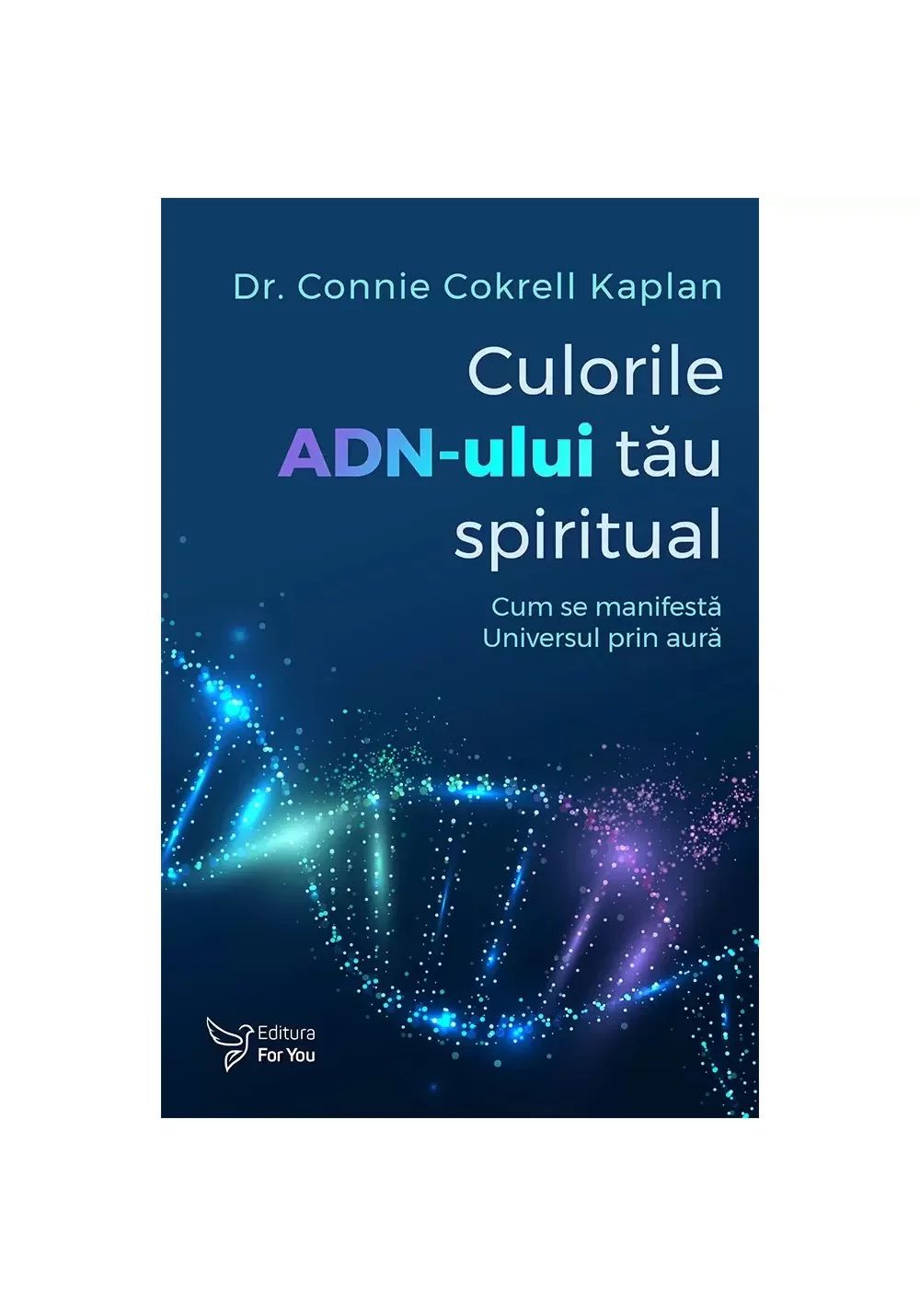 Culorile ADN-ului tau spiritual