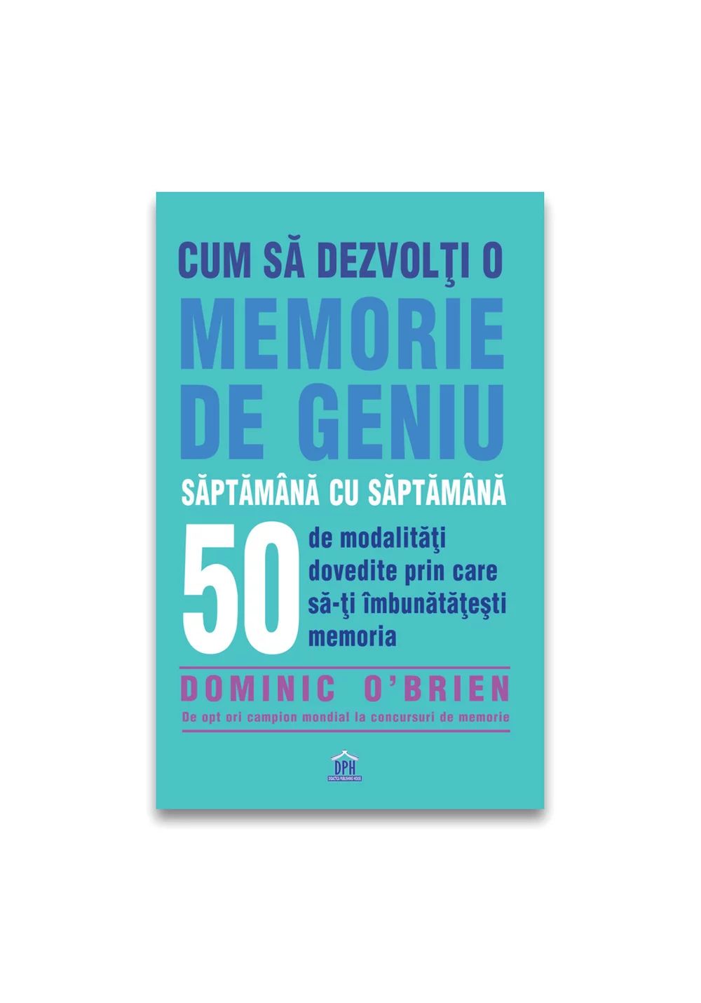 Cum sa dezvolti o memorie de geniu saptamana cu saptamana