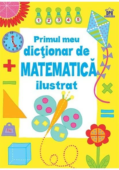 Primul meu dictionar de Matematica ilustrat