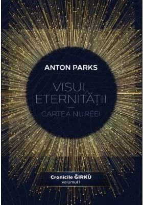 Visul eternitatii – Cartea Nureei, volumul 1 din Cronicile Girku